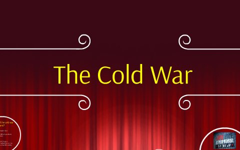 The Cold War by Aaron Hall on Prezi
