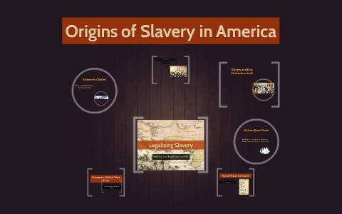 Origins of Slavery in America by Shayna Tyas on Prezi