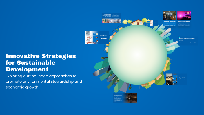 Innovative Strategies for Sustainable Development by Αννα Ροζακη on Prezi
