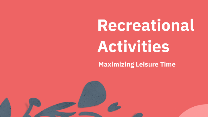 Recreational Activities by Pearl Sanico on Prezi