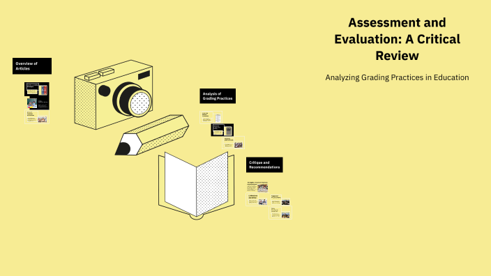 Assessment and Evaluation: A Critical Review by Shyanne Butland on Prezi