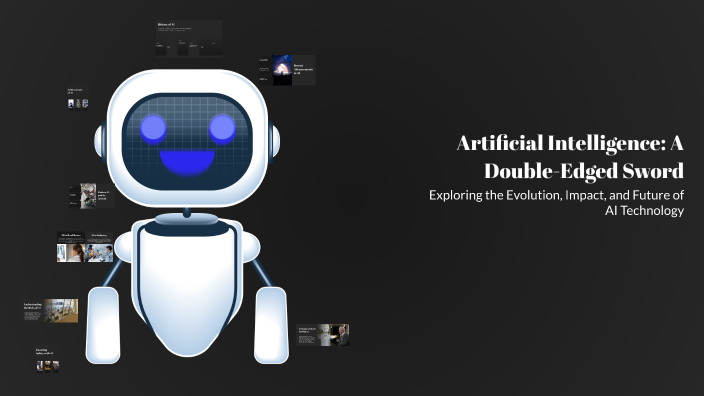 Artificial Intelligence: A Double-Edged Sword by Harshit Dhami on Prezi
