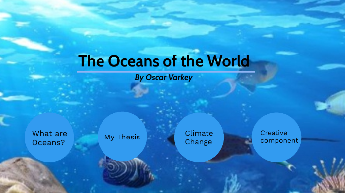 Ocean Presentation by Oscar Varkey on Prezi