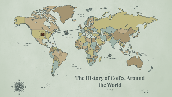 The History of Coffee Around the World by Keri Lichtfuss on Prezi