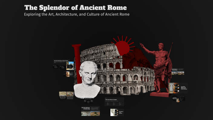 The Splendor of Ancient Rome by james fuller on Prezi