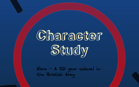 Ezra - Character Study by Colin Dziwak on Prezi