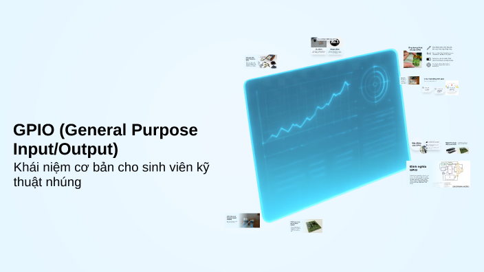 Gpi Input GPIO (General Purpose Input/Output) by Nguyễn Hoàng Anh on Prezi