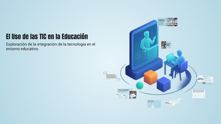 El Uso de las TIC en la Educación by dariana urias ley on Prezi