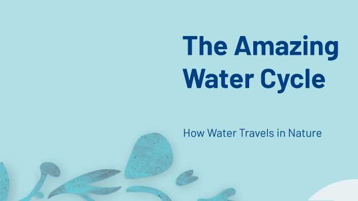 The Amazing Water Cycle by Andru Gnuthake on Prezi