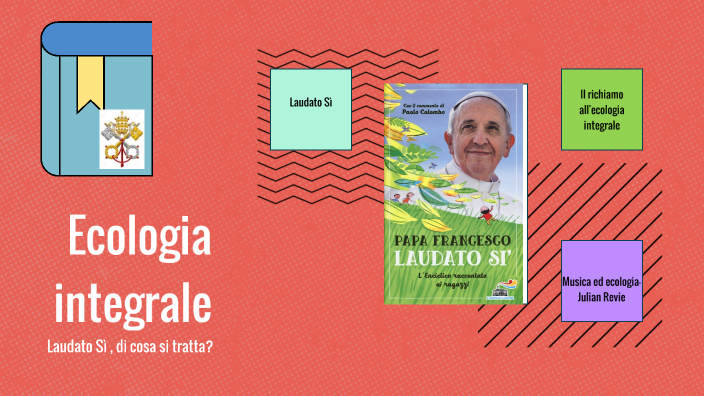 Pubblicità Progresso ecologia integrale by Lorenzo Auletta on Prezi