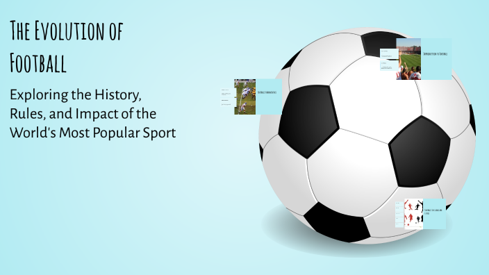 The Evolution of Football by Majid Ouchen on Prezi