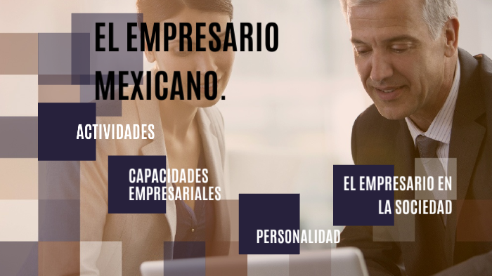 EL EMPRESARIO MÉXICANO by NÉSTOR CRISANTO on Prezi