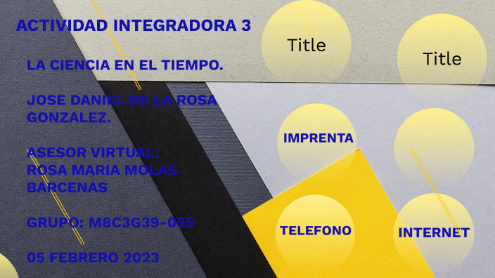 LA CIENCIA EN EL TIEMPO by José Daniel De La Rosa González on Prezi