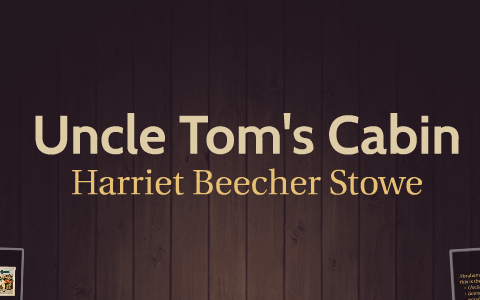 Uncle Tom S Cabin By Maria Gigliotti On Prezi