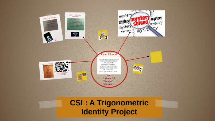 CSI : A Trigonometric Identity Project - Prezi