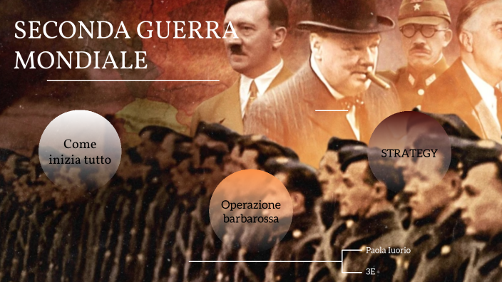 Seconda guerra mondiale by Paola Iuorio on Prezi