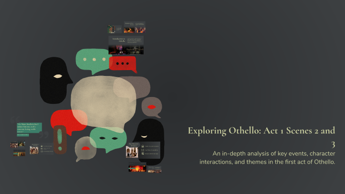 Exploring Othello: Act 1 Scenes 2 and 3 by Maliha Khan on Prezi