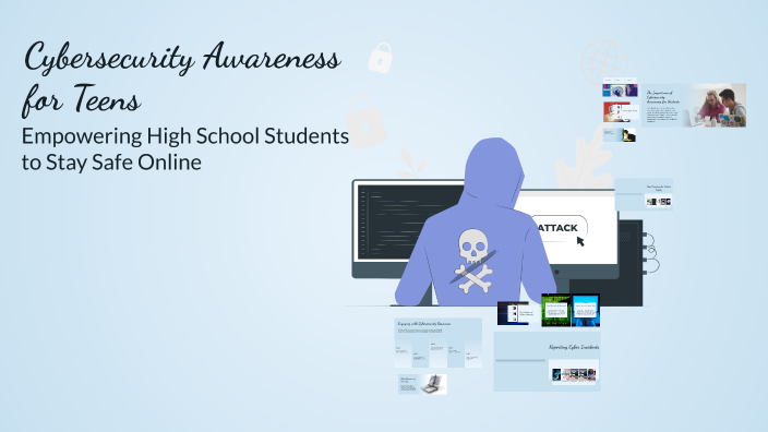 Cybersecurity Awareness for Teens by abdulrahman aljunaibi on Prezi
