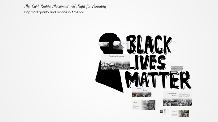 The Civil Rights Movement: A Fight for Equality by Emma Cook on Prezi