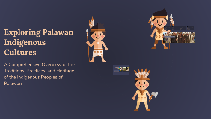 Exploring Palawan Indigenous Cultures by Jessa Gonzales on Prezi