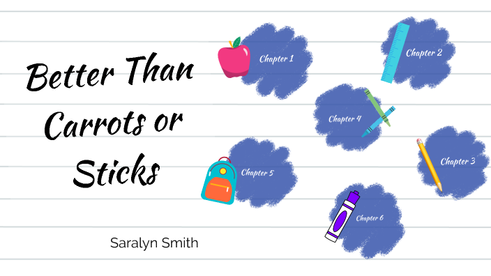 better-than-carrots-or-sticks-by-saralyn-smith-on-prezi