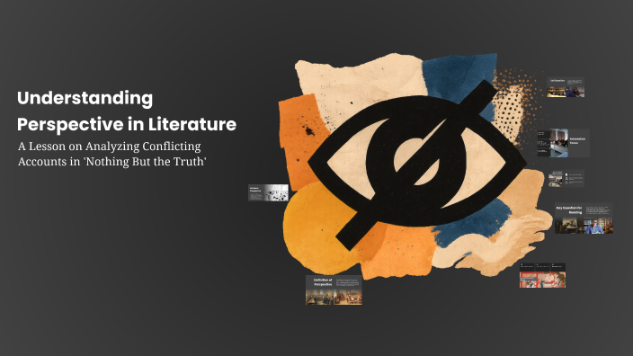 Literary Perspectice Visual Example Understanding Perspective in Literature by Natalie Dimarco on Prezi
