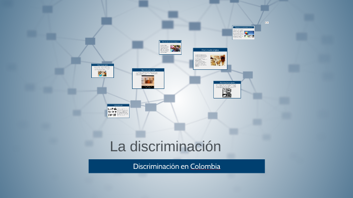 LA DISCRIMINACION by lorena maria mendoza martinez on Prezi