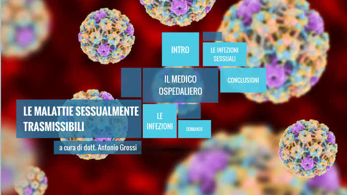 Le malattie sessualmente trasmissibili by Claudia Grossi on Prezi