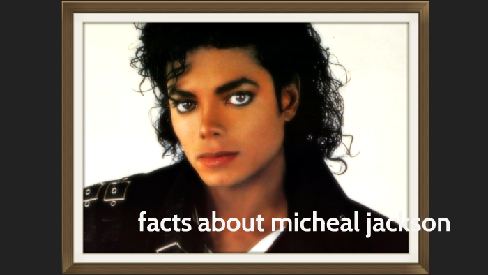 facts about micheal jackson by ga ta prezi