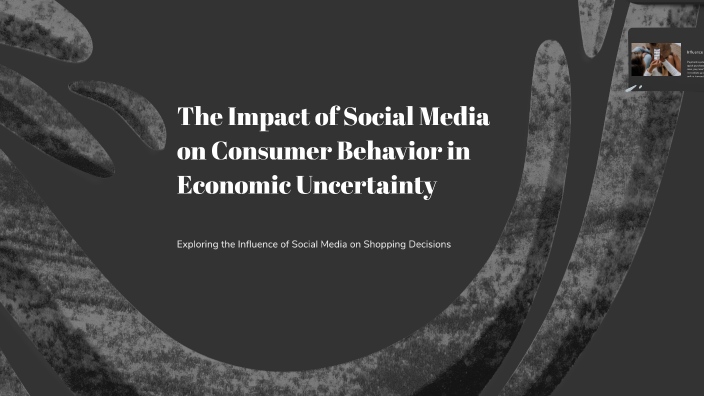 The Impact of Social Media on Consumer Behavior in Economic Uncertainty ...