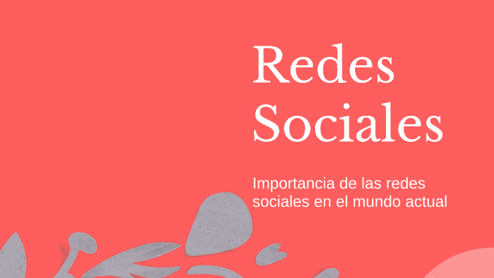 Redes Sociales by Zoe Romero Lizarraga on Prezi