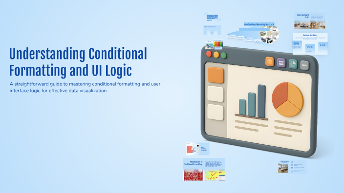 Understanding Conditional Formatting and UI Logic by irzi adnane on Prezi