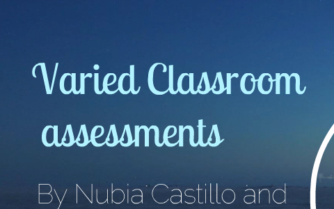 Varied Classroom Assessments by Daniela Sánchez on Prezi