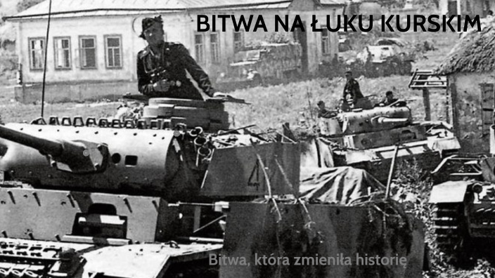 Kiedy Była Bitwa Na łuku Kurskim