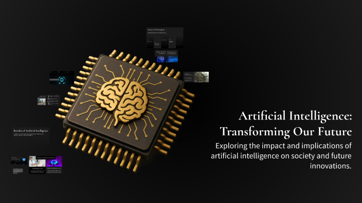 Artificial Intelligence: Transforming Our Future by mel el on Prezi