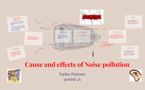 Cause And Effects Of Noise Pollution By Taylor Pearson