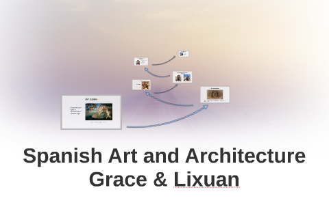 Spanish Art and Architecture by Grace Lee on Prezi