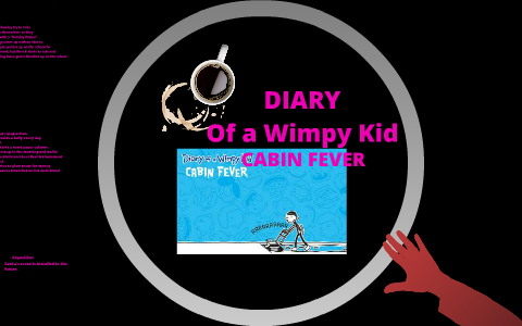 Diary Of A Wimpy Kid Cabin Fever By Dylan Cole On Prezi