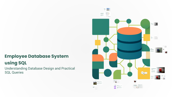 Employee Database System using SQL by Riya Chowdhury on Prezi