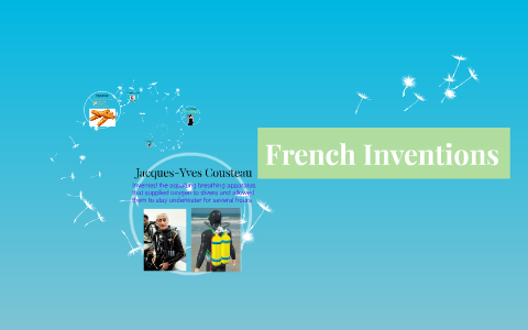 French Inventeers French Inventions by teheina anguiano on Prezi