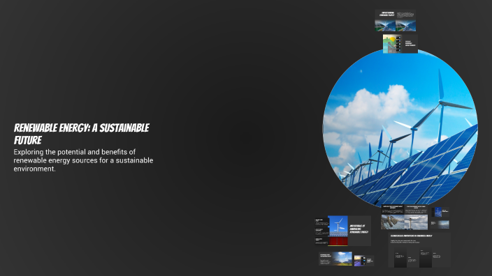 Renewable Energy: A Sustainable Future by Saviel Cuevas on Prezi