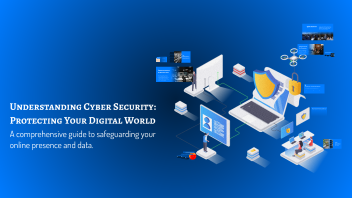 Understanding Cyber Security: Protecting Your Digital World by Deedag ...