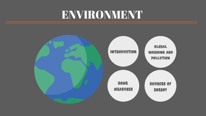 ENVIRONMENT by alba chamizo chamizo on Prezi