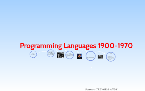 Programming Languages 1900-1970 by Danielle Persich on Prezi