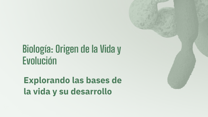 Biología: Origen de la Vida y Evolución by maria paula rodriguez on Prezi
