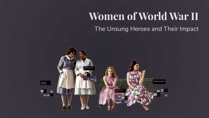 Women of World War II by bella oz on Prezi