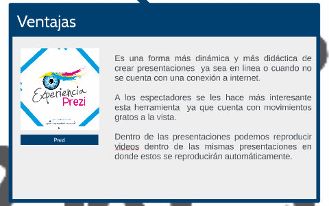 VENTAJAS Y DESVENTAJAS DE USO DE PREZI By Carmen Ante On Prezi