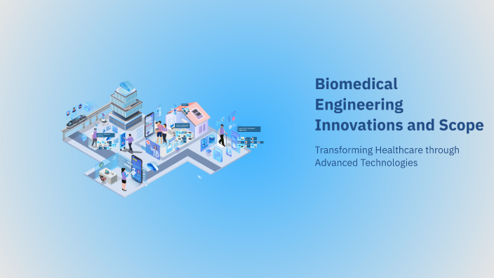 Biomedical Engineering Innovations and Scope by ANITHA Krishna Kumar on ...