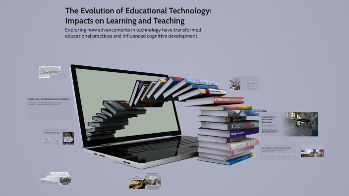 The Evolution of Educational Technology: Impacts on Learning and ...