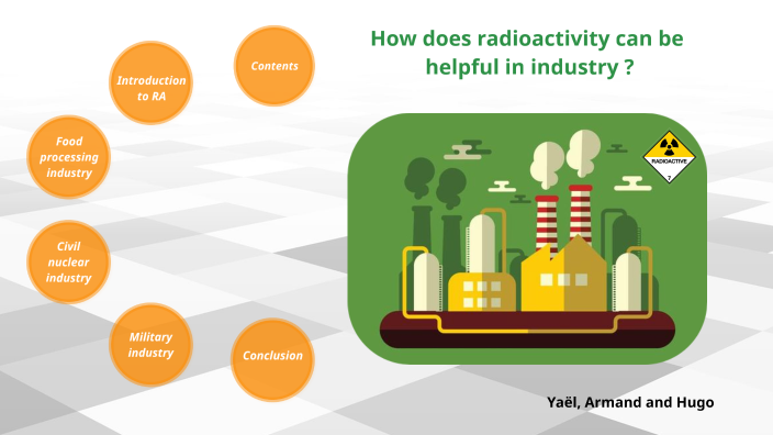 How Does Radioactivity Can Be Helpful In Industry By Hugo Rousseau 2288